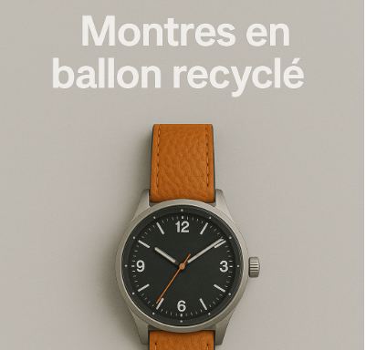 Montres en ballon recyclé